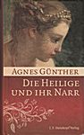 Abb 78 Agnes Günther; Die Heilige und ihr Narr; J.F. Steinkopf, Kiel, 2011