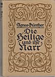 Abb 80 Agnes Günther; Die Heilige und ihr Narr; J.F. Steinkopf, Stuttgart, 1913