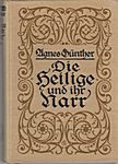 Abb 80 Agnes Günther; Die Heilige und ihr Narr; J.F. Steinkopf, Stuttgart, 1913